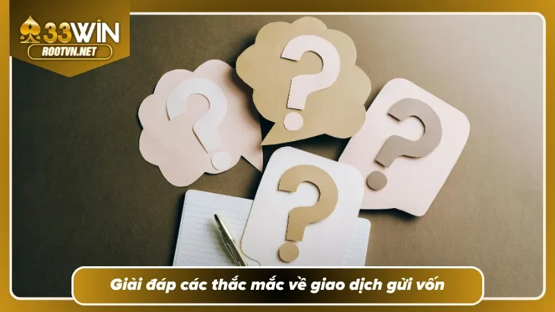 Giải đáp nhanh các câu hỏi về hoạt động gửi vốn